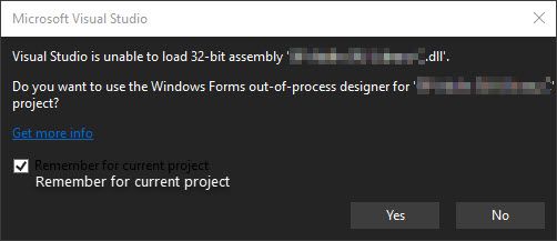 Visual Studio is unable to load 32-bit assembly. Do you want to use Windows Forms out-of-process designer for. Remember for current project