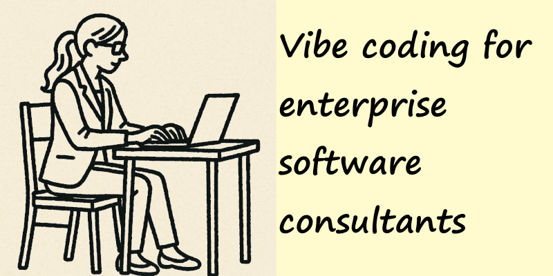 What is vibe coding, and should enterprise software implementation and support consultants care?