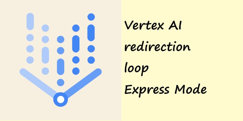 Vertex AI redirection loop accessing Google Console