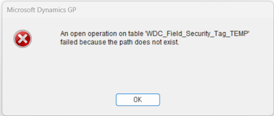 An open operation on table 'WDC_Field_Security_Tag_TEMP' failed because the path does not existg