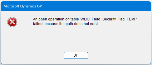 An open operation on table WDC_Field_Security_Tag_TEMP Failed because the path does not exist