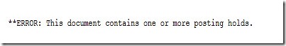Error this document contains one or more posting holds