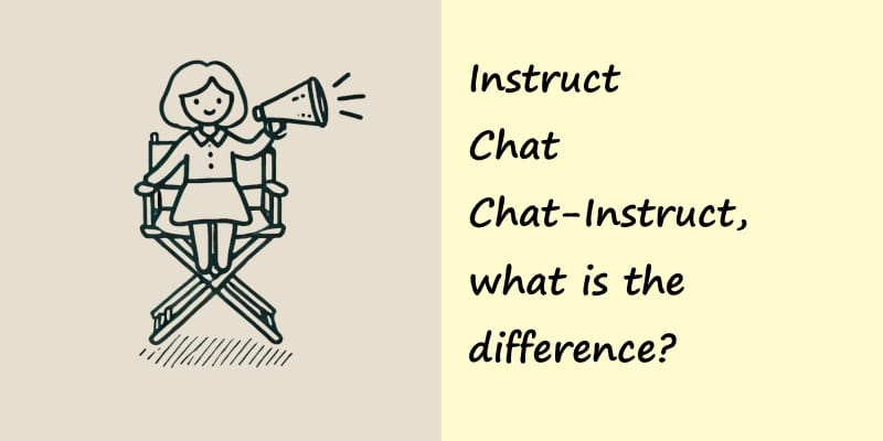 What are the Differences Between Instruct, Chat, and Chat-Instruct Models in LLMs?