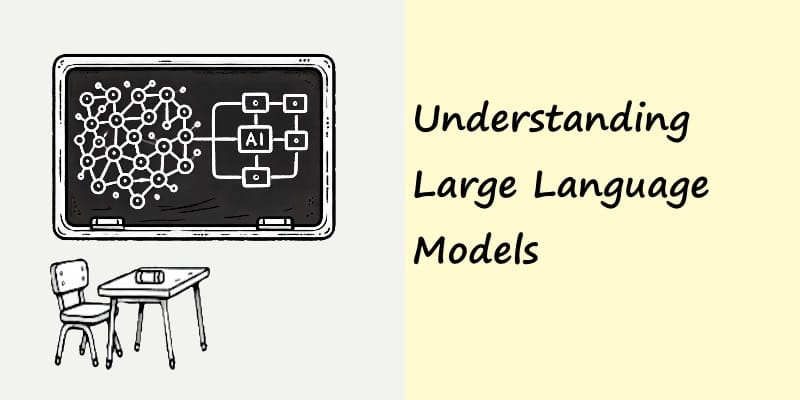 Understanding Large Language Models: The Core of Today's Generative AI Boom