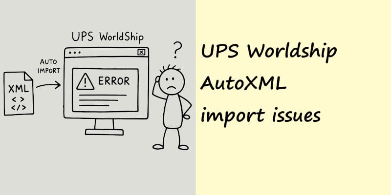 UPS WorldShip Error messages XML auto import