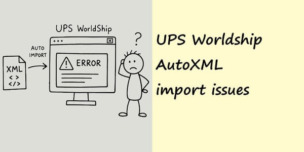 UPS WorldShip Error messages XML auto import